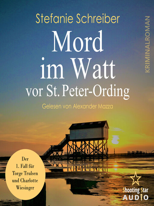 Title details for Mord im Watt vor St. Peter Ording--Torge Trulsen und Charlotte Wiesinger, Band 1 by Stefanie Schreiber - Available